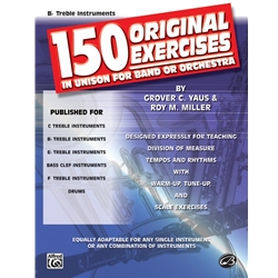 150 Original Exercises in Unison for Band or Orchestra - Bb Treble Clef Instruments