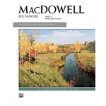 MacDowell: Six Fancies, Opus 7 for the Piano