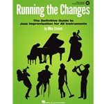 Running the Changes: The Definitive Guide to Jazz Improvisation for All Instruments