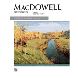 MacDowell: Six Fancies, Opus 7 for the Piano